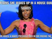 Slaves owned by Democrats ! 
Republicans did not own slaves !
Slaves freed by a republican president while he lived in that same house ! 
Killed for freeing the slaves by a democrat! 
Not to mention thousands and thousands of white men died freeing them slaves !
Shame on you Michelle Obama !
I hate racism of any kind ! 
That is just race baiting! 
This kind of stuff just divides America more ! 
And should not come from the First Lady !