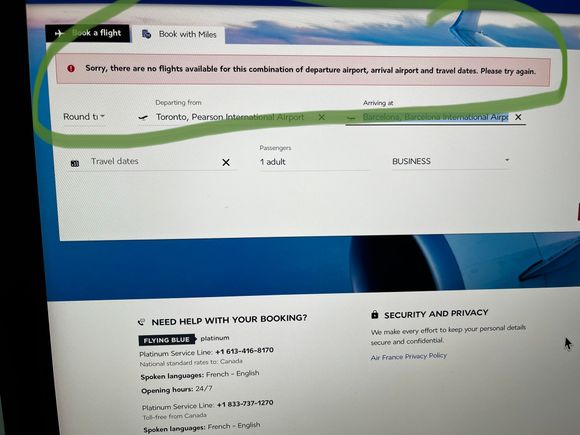 Anyone getting this message trying to book via cash or Miles? I can't even search for flights as this message pops up immediately when I click search. Air France/KLM obviously do fly from Toronto.... I tried rebooting my computer and emptying the cache but still like this. Anyone know a solution to this? Thanks.