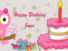 Have a Great Day  and Many more Happy Returns. Enjoy your gifts , Pink icing on the Cake and the Pink Owl!!!  