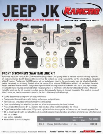 Rancho's Adjustable Front JK/JKU Quick Disconnect Sway Bar End Links quickly detach at the lower mount to instantly improved off-road performance.  Quickly disconnect the lower Sway Bar End Link and swing it up out of the way for unhindered axle articulation while off-roading.  Pivot around the OEM inspired ball and socket upper mount to the powder coated sway bar relocation brackets, tucking them safely out of the way. 
Precisely adjust the massive 3/4" diameter DOM link tube while it's still i
