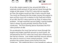 PCV valves limit flow during idle, are fully open during cruise and block flow during WOT.