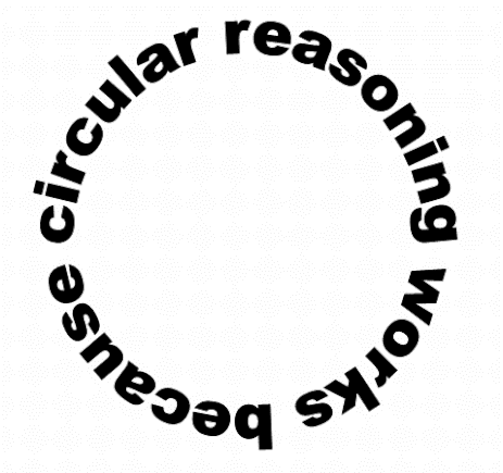 circular reasoning.gif