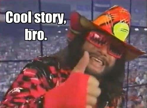 Macho_Man_Cool_Story_Bro.jpg